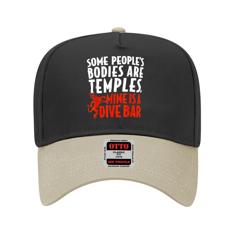 Some People's Bodies Are Temples Mine Is A Dive Bar T Shirt Adjustable Baseball Cap by cm-arts | Artistshot