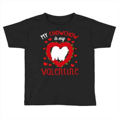 Day T  Shirt Dog Animal Hearts Day Chowchow My Valentines Day T  Shirt Toddler T-shirt Designed By Crushedguideline