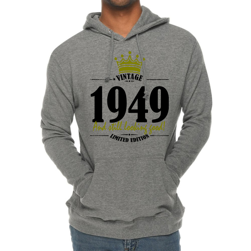 Vintage 1949 And Still Looking Good Lightweight Hoodie | Artistshot