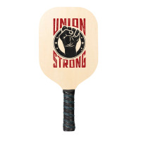 Union Strong  Pro Union Worker  Labor Union Protest Shirt Pickleball Paddle | Artistshot