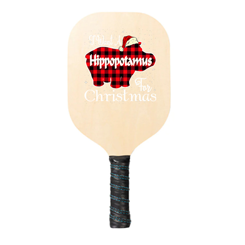 Hippopotamus I Want A Hippopotamus For Christmas Xmas Hippo 294 Hippo Pickleball Paddle | Artistshot