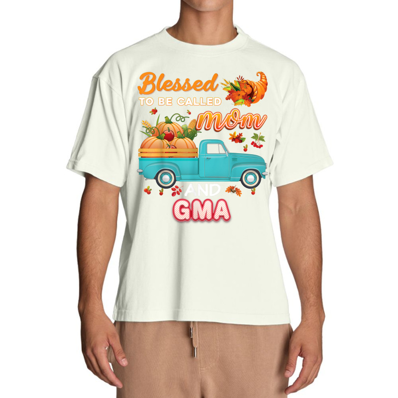 Blessed To Be Called Mom And Gma Pumpkin Thanksgiving Truck Urban Heavy T-shirt | Artistshot