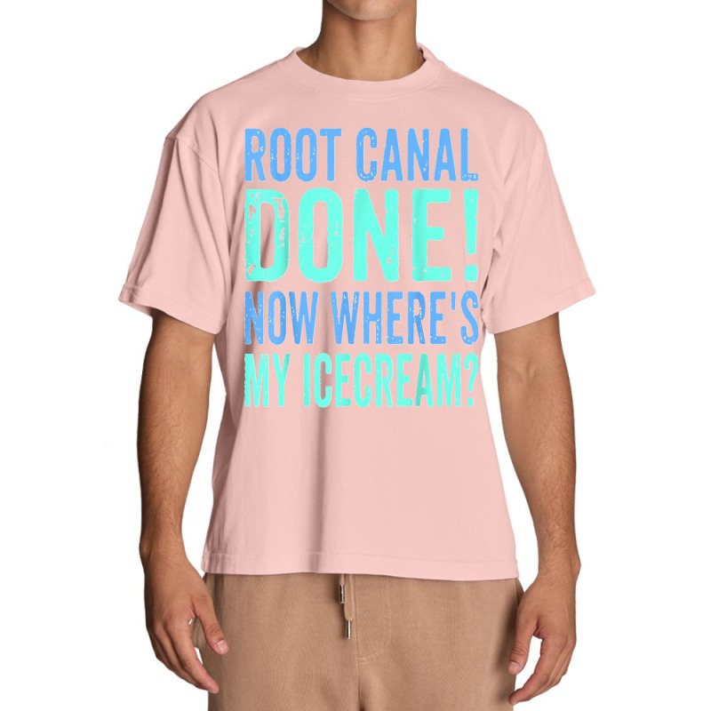 Root Canal Done Now Where's My Icecream Funny Dentist Dental Urban Heavy T-shirt by cm-arts | Artistshot