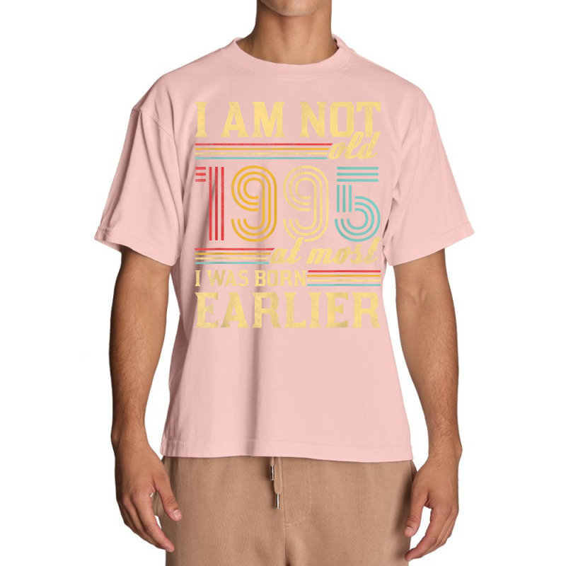 I Am Not Old I Was Born 1995 Urban Heavy T-shirt | Artistshot