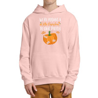 We're Adding A Little Pumpkin To Our Patch Pumpkin Pregnancy Urban Pullover Hoodie | Artistshot