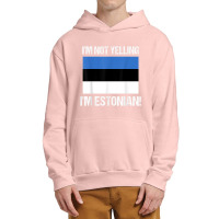 I'm Not Yelling I'm Estonian Country Flag Estonia Culture T Shirt Urban Pullover Hoodie | Artistshot