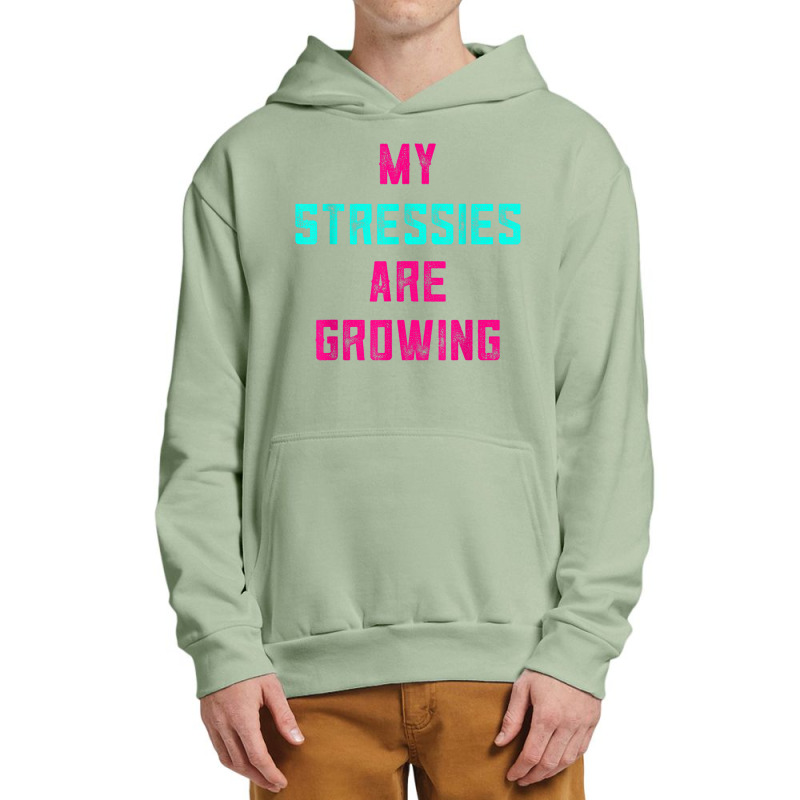 My Stressies Are Growing Funny Overworked Stressed Out Shirt Urban Pullover Hoodie by cm-arts | Artistshot