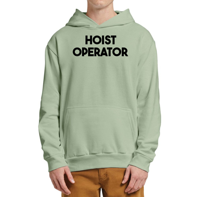 Hoist Operator T Shirt Urban Pullover Hoodie | Artistshot