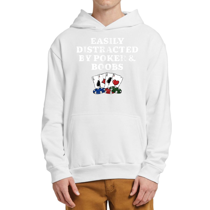 Easily Distracted By Poker & Boobs Funny Poker Player Humor Urban Pullover Hoodie | Artistshot