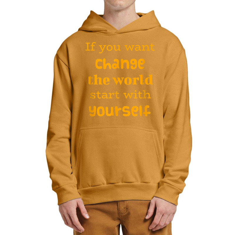 If You Want To Change The World Start With Yourself The Future Urban Pullover Hoodie | Artistshot