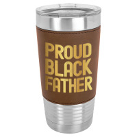 Proud Black Father Father's Day Black History Leatherette Tumbler | Artistshot