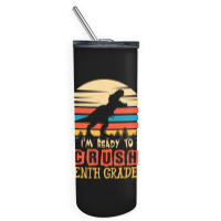 Ready To Crush Tenth Grade Dinosaur Back To School Skinny Tumbler | Artistshot