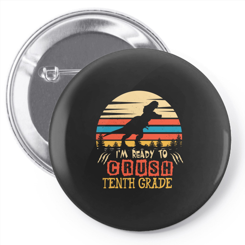 Ready To Crush Tenth Grade Dinosaur Back To School Pin-back Button | Artistshot