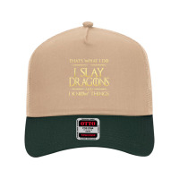 I Slay Dragons And I Know Things Dragonslayer T Shirt Mesh Back Trucker Hat | Artistshot