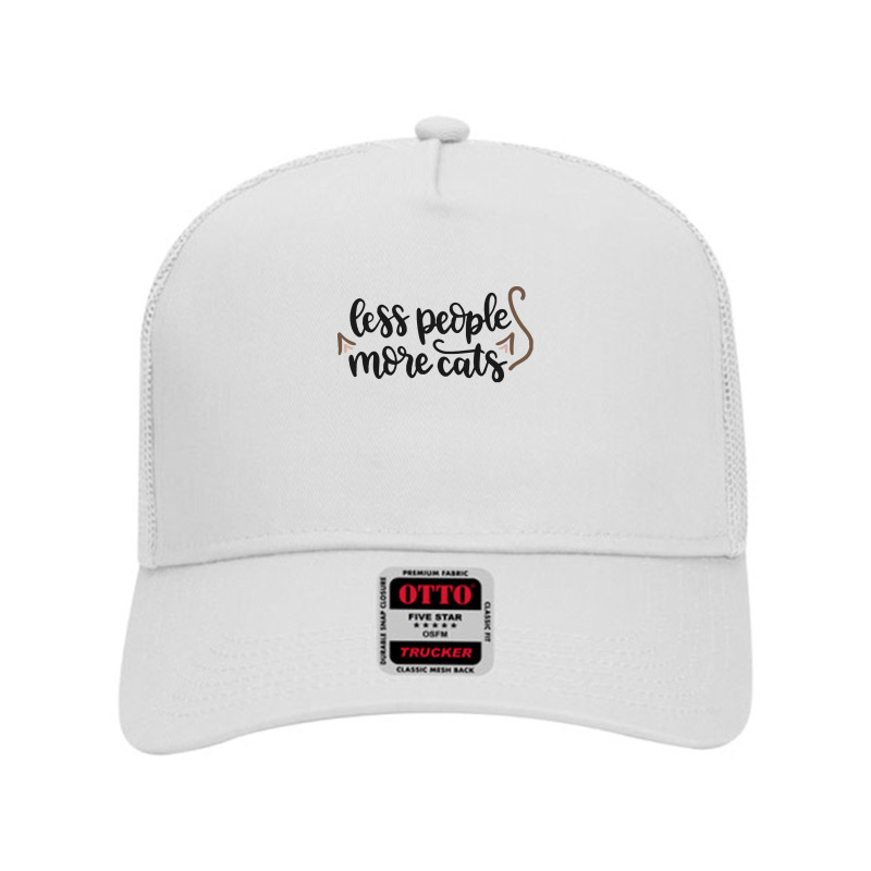 Cat T Shirt Less People More Cats T Shirt Mesh Back Trucker Hat by flatleykelsi890 | Artistshot