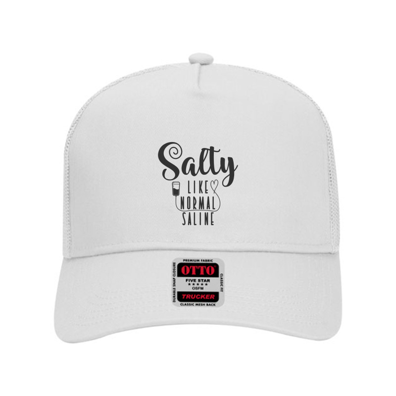 Nurse Salty Like Normal Saline T Shirt Mesh Back Trucker Hat by HUUY | Artistshot