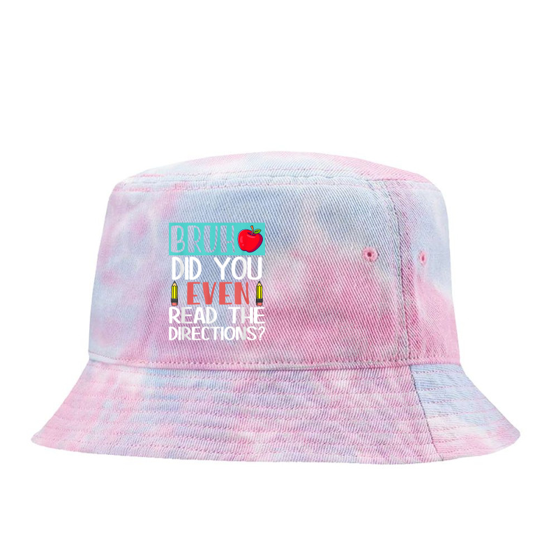 Bruh. Did You Even Read The Directions, Teacher Saying Quote Tie Dyed Bucket Hat | Artistshot