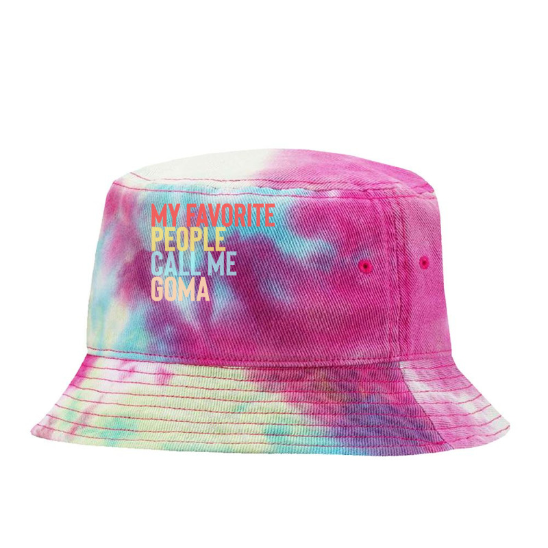 Mothers Day Gift Ideas T  Shirt My Favorite People Calls Me Goma Shirt Tie Dyed Bucket Hat by agealthough | Artistshot