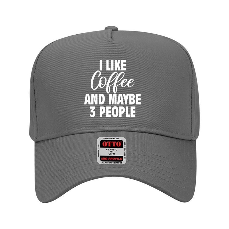 I Like Coffee And Maybe 3 People Classic  Copy Copy Adjustable Baseball Cap by Tisha Brown | Artistshot