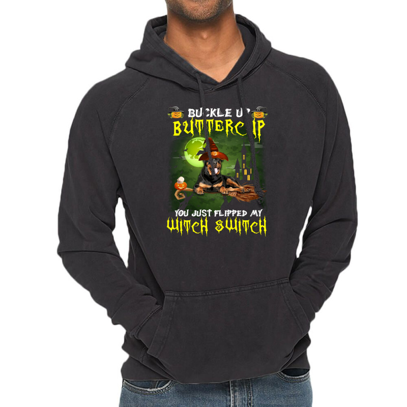 Rottweiler Buckle Up Buttercup You Just Flipped My Witch Switch Vintage Hoodie | Artistshot