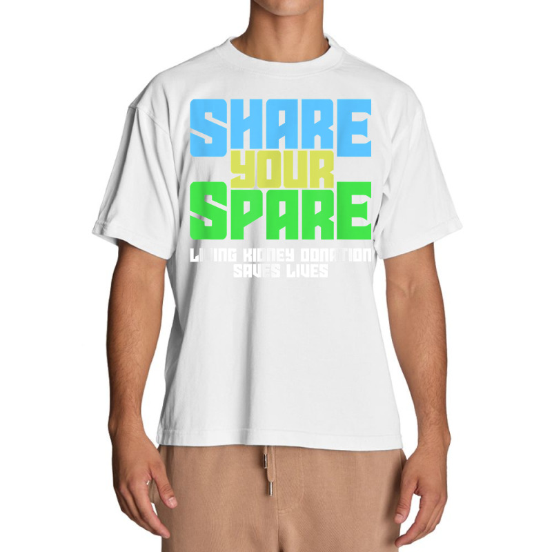 Share Your Spare A Living Kidney Donation And Living Donor T Shirt Urban Heavy T-shirt by qubujasaelae | Artistshot