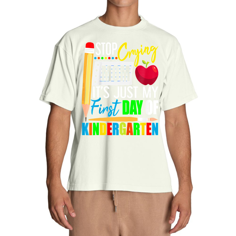 Kids Stop Crying Mom It's Just My First Day Of Kindergarten Urban Heavy T-shirt | Artistshot