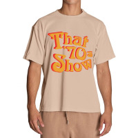 That 70s Show Relaxed Fit Urban Heavy T-shirt | Artistshot