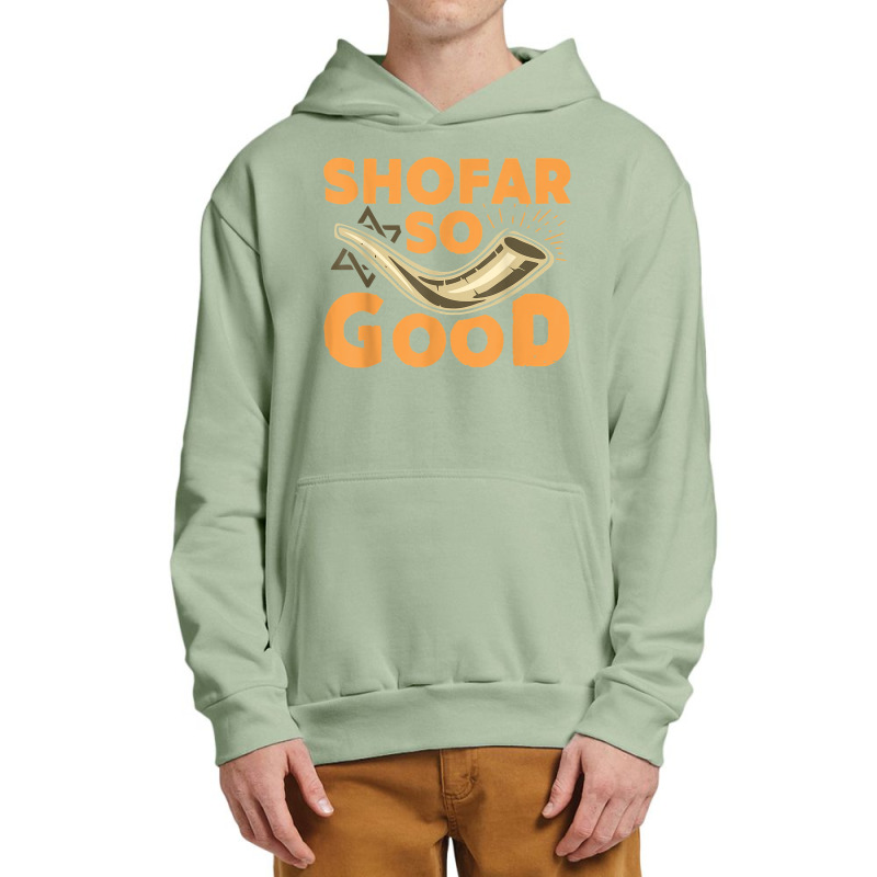 Shofar So Good Funny Rosh Hashanah Jewish Holiday Gift T Shirt Urban Pullover Hoodie | Artistshot