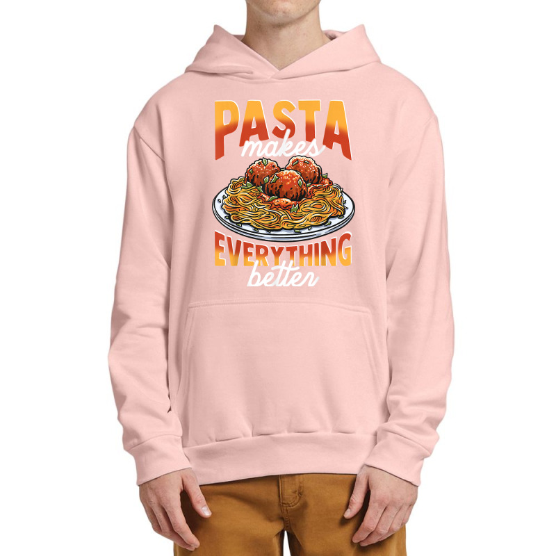 Pasta Makes Everything Better Meatballs Spaghetti Sauce Life T Shirt Urban Pullover Hoodie by cm-arts | Artistshot