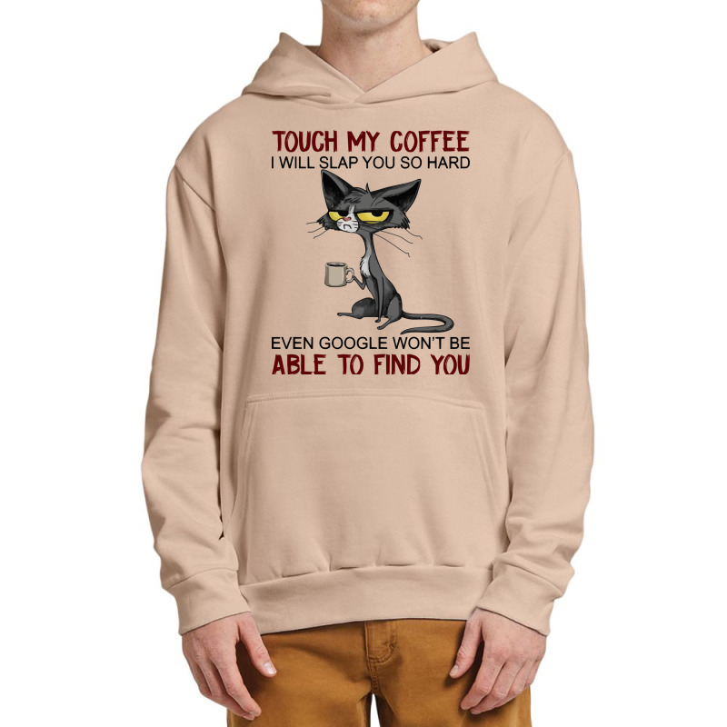 Touch My Coffee I Will Slap You So Hard Funny Cat Lover Gift Long Slee Urban Pullover Hoodie | Artistshot