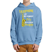 Saxophone The Instrument For Intelligent People Music Jazz Urban Pullover Hoodie | Artistshot