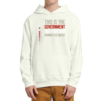 This Is The Government Our Founders Warned Us About T Shirt Urban Pullover Hoodie | Artistshot