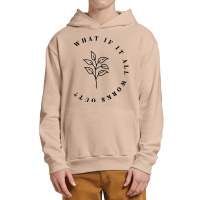 What If It All Works Out Floral Quote, Mental Health Anxiety Urban Pullover Hoodie | Artistshot