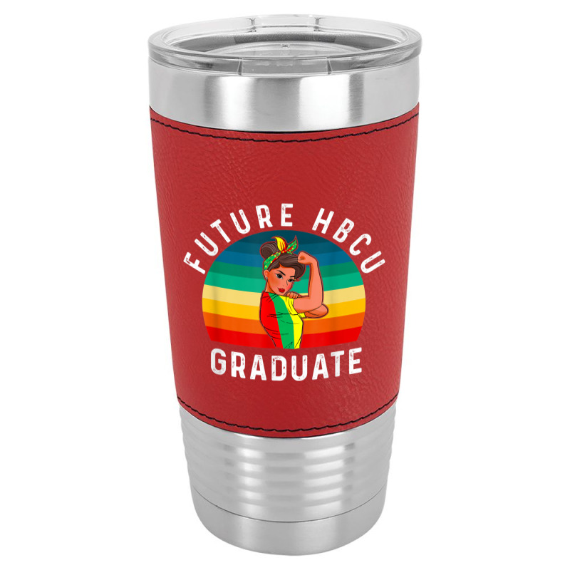 Future Hbcu Grad History Black College Girl Women Melanin Funny Gifts Leatherette Tumbler | Artistshot