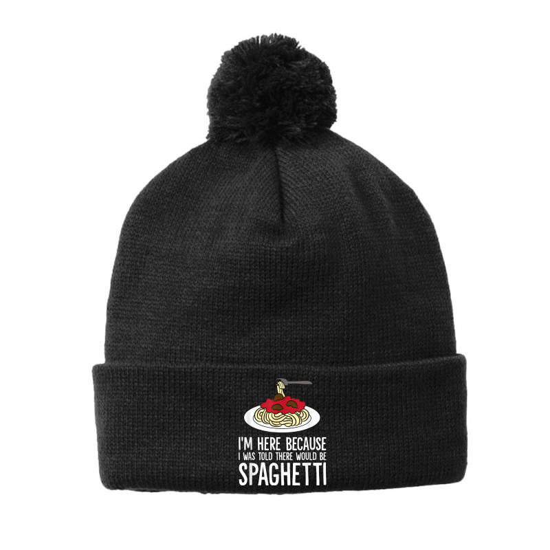 Spaghetti Italian Pasta I'm Just Here For Spaghetti T Shirt Pom Pom Beanie by johnjosephmenk | Artistshot