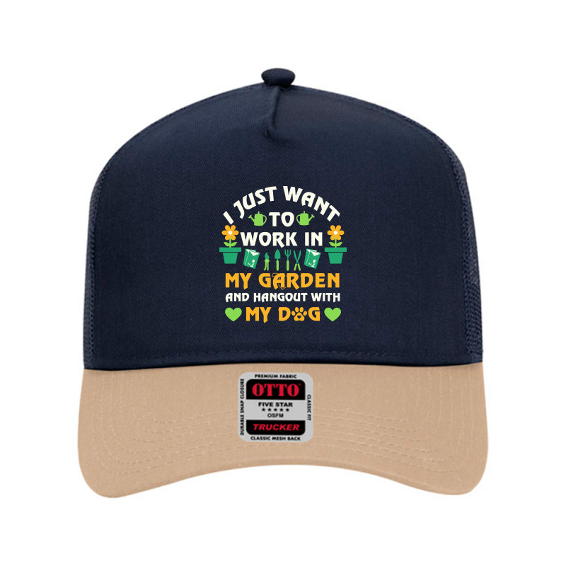 I Just Want To Work In My Garden T  Shirt I Just Want To Work In My Ga Mesh Back Trucker Hat by tkulas582 | Artistshot