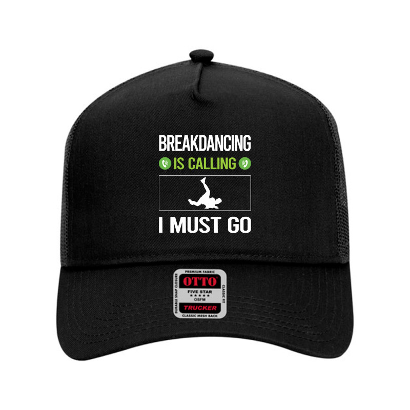 Breakdancing T Shirtit Is Calling I Must Go Breakdancing Breakdance Br Mesh Back Trucker Hat by difficultasian | Artistshot