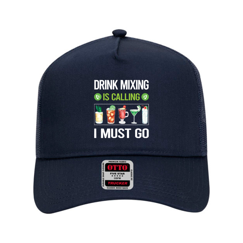 Drink Mixing T Shirtit Is Calling I Must Go Drink Mixing Mixologist Mi Mesh Back Trucker Hat by codrhinoceros | Artistshot