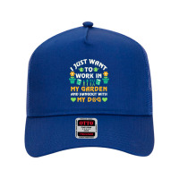 I Just Want To Work In My Garden T  Shirt I Just Want To Work In My Ga Mesh Back Trucker Hat | Artistshot