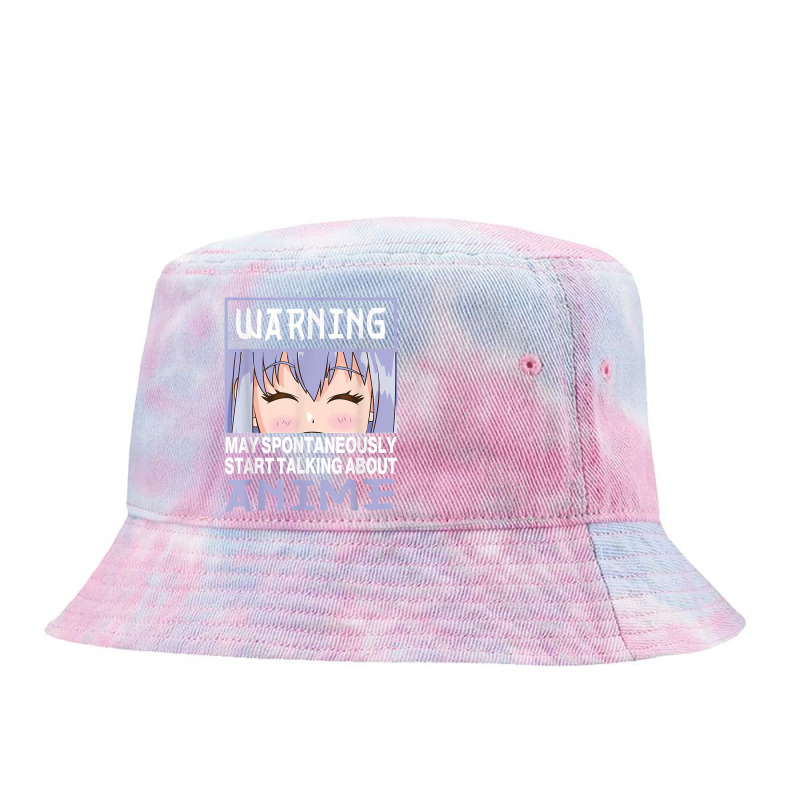 Warning May Spontaneously Start Talking About Anime T Shirt Tie Dyed Bucket Hat | Artistshot