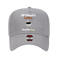 Gift Coffee Lover - All I Need Is Coffee And My Dogl Adjustable Baseball Cap | Artistshot