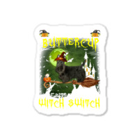 Scottish Terrier Buckle Up Buttercup You Just Flipped My Witch Switch Sticker | Artistshot