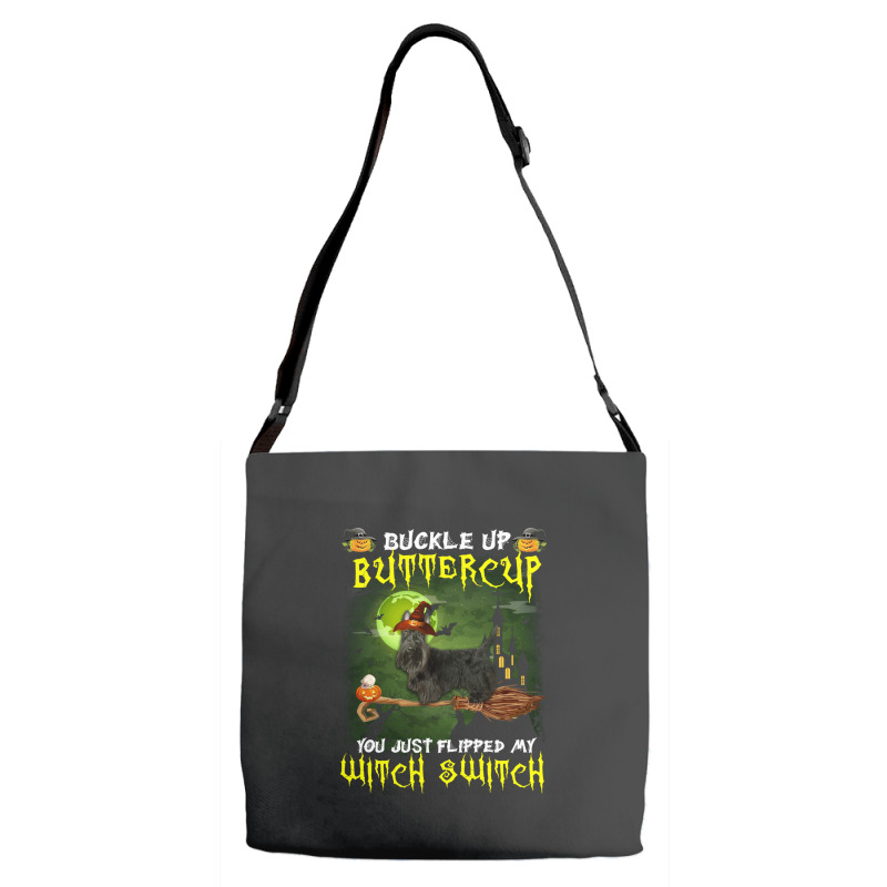 Scottish Terrier Buckle Up Buttercup You Just Flipped My Witch Switch Adjustable Strap Totes | Artistshot