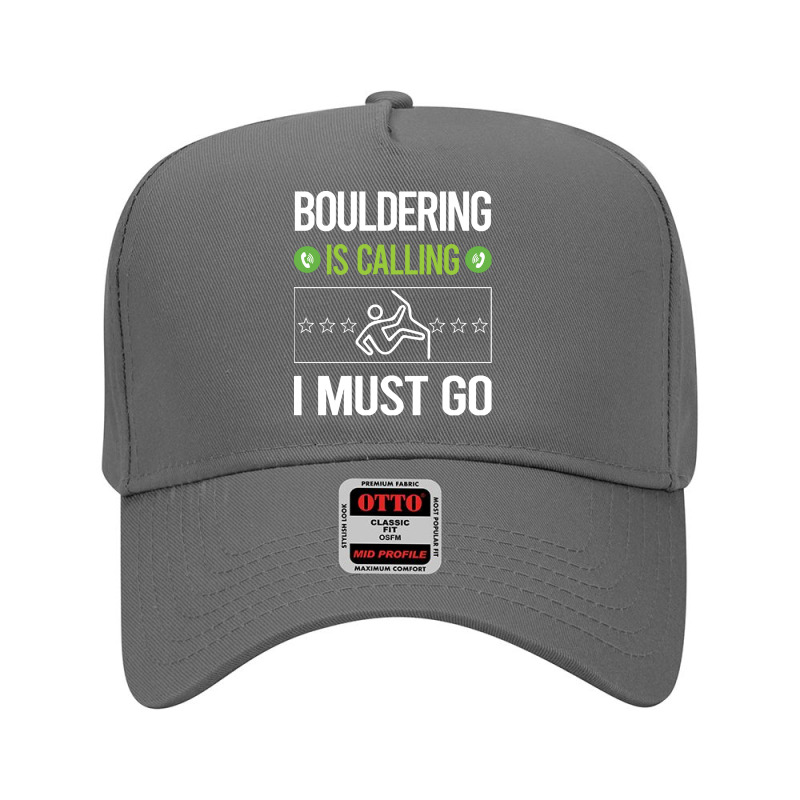 Bouldering T Shirtit Is Calling I Must Go Bouldering Rock Climbing T S Adjustable Baseball Cap | Artistshot