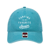 Camping Is My Favorite Season Funny Campers Glamping Lover T Shirt Dyed Cap | Artistshot