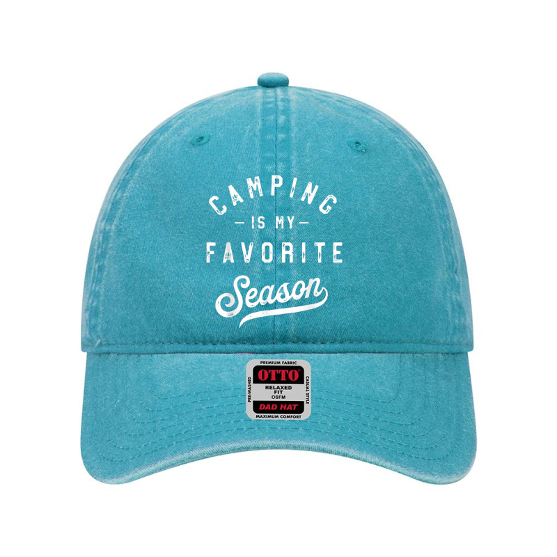 Camping Is My Favorite Season Funny Campers Glamping Lover T Shirt Dyed Cap | Artistshot