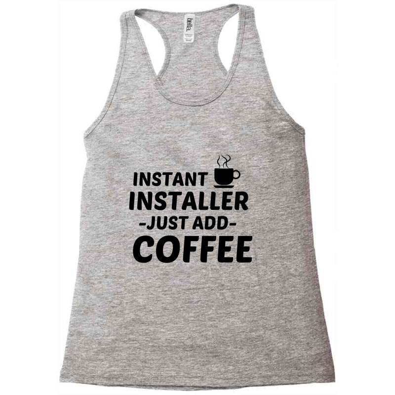 Installer Instant Just Add Coffee Racerback Tank by Perfect Designers | Artistshot