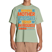 Warning Mother Daughter Trip In Progress   Trip With Mom T Shirt Urban Heavy T-shirt | Artistshot