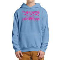 Vasectomies Prevent Abortions Urban Pullover Hoodie | Artistshot