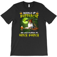 Shetland Sheepdog Buckle Up Buttercup You Just Flipped My Witch Switch T-shirt | Artistshot